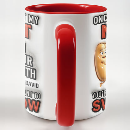 Once You Put My Meat In Your Mouth, Animated Sausages Mug