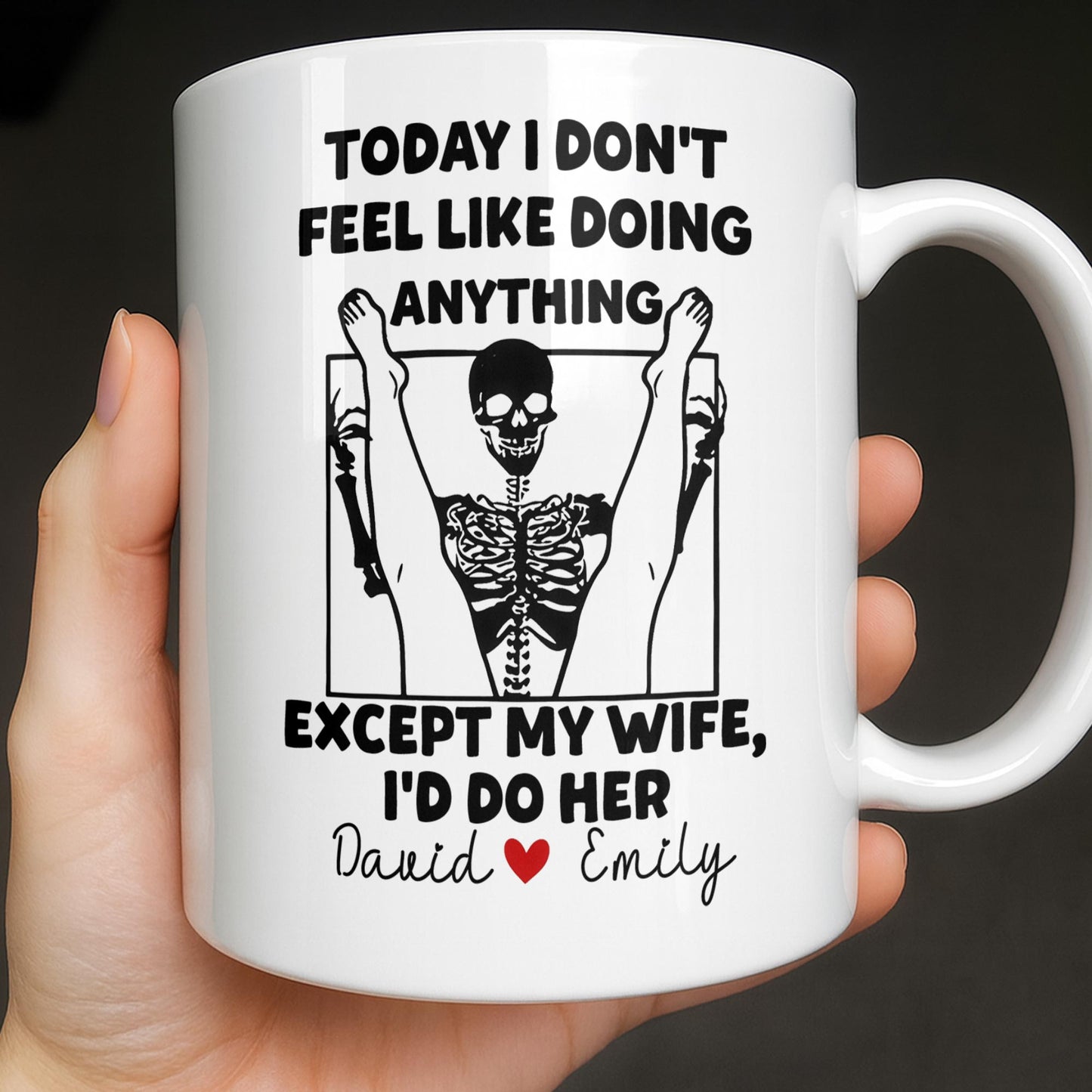 Today I Don't Feel Like Doing Anything Except My Wife