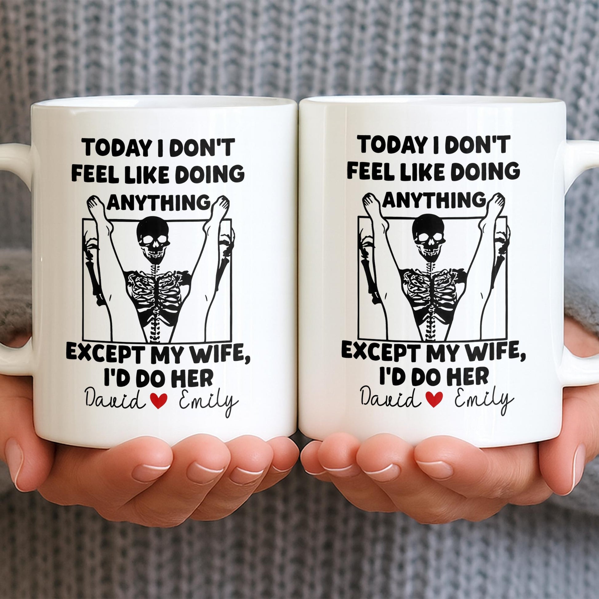 Today I Don't Feel Like Doing Anything Except My Wife