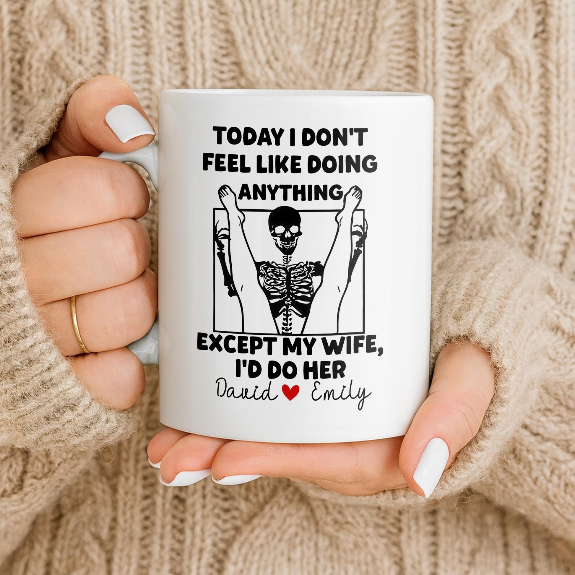 Today I Don't Feel Like Doing Anything Except My Wife