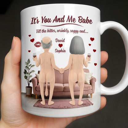 It's You And Me Babe Till The Bitter, Wrinkly, Saggy End