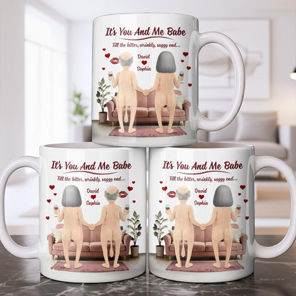 It's You And Me Babe Till The Bitter, Wrinkly, Saggy End