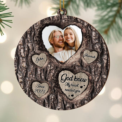 God Knew My Heart Needed You Heart-Shaped Custom Ornament