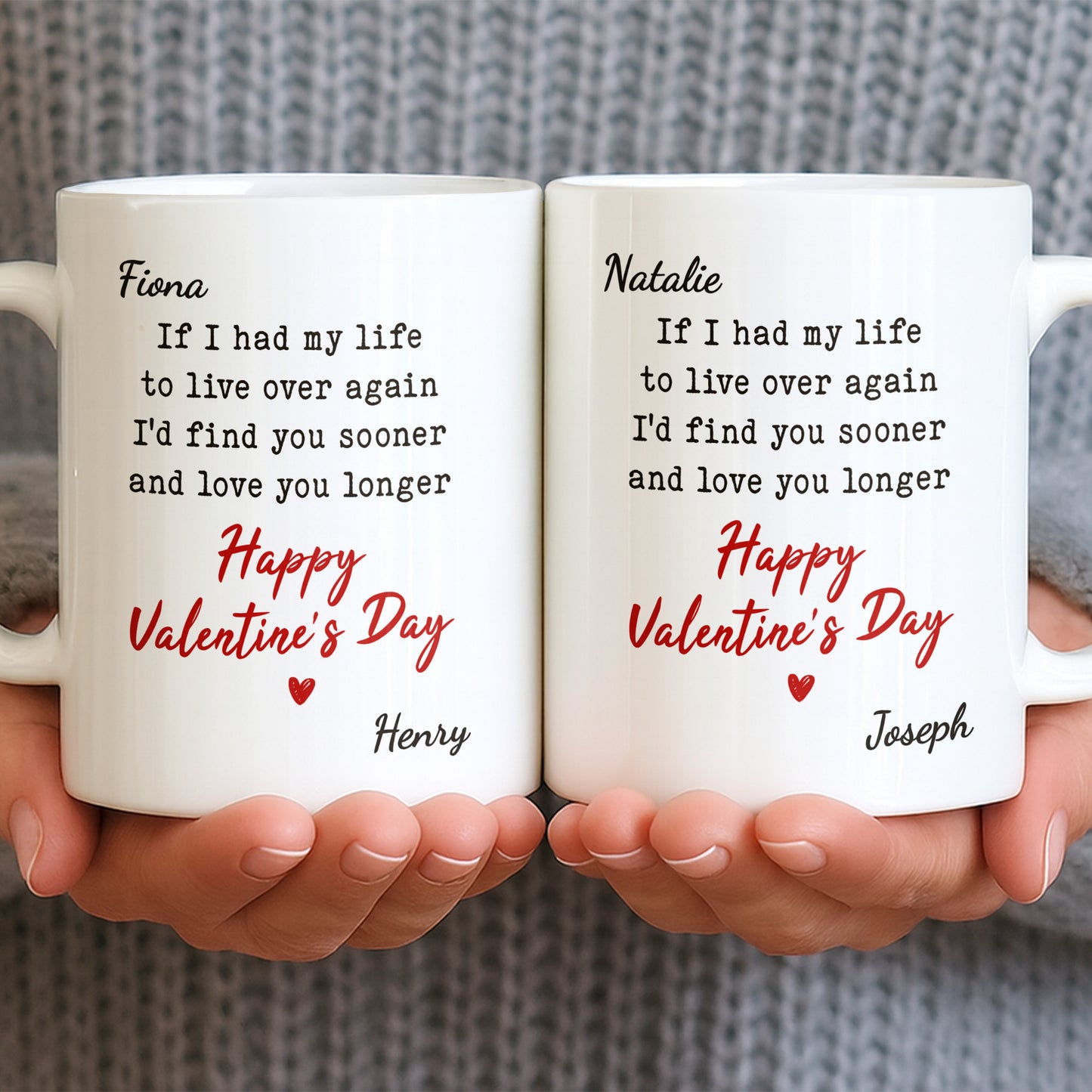 If I Had My Life To Live Over Again I'd Find You Sooner And Love You Longer