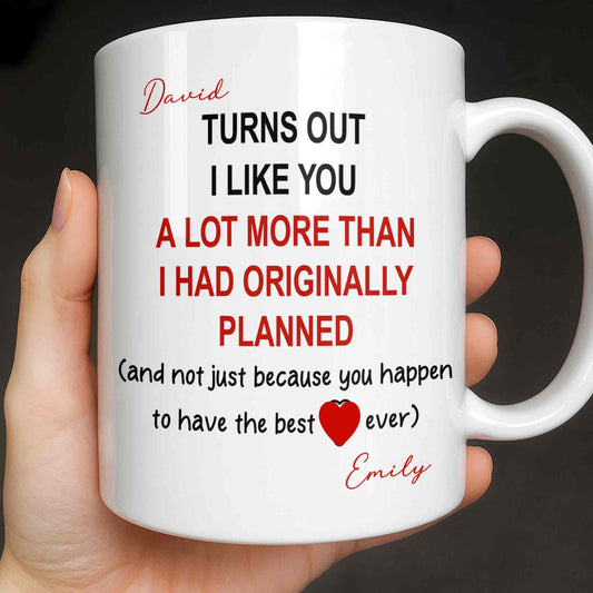 Turns Out I Like You More Than Planned With Red Heart