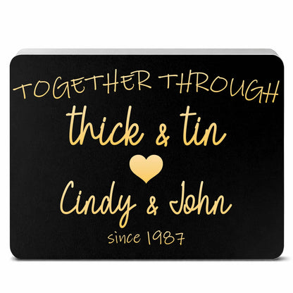 Together Through Thick And Tin Personalized Heart