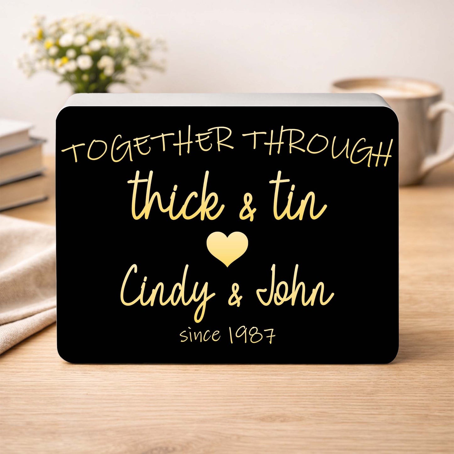 Together Through Thick And Tin Personalized Heart