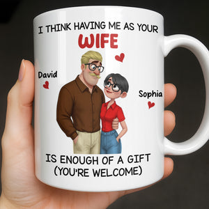 Having Me As Your Wife Is Enough Of A Gift