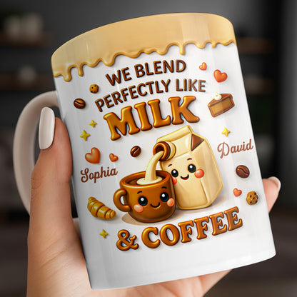 We Blend Perfectly Like Milk And Coffee