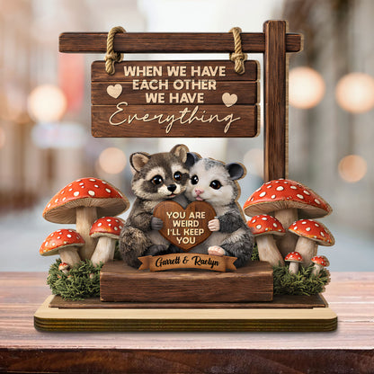 When We Have Each Other Raccoon And Opossum