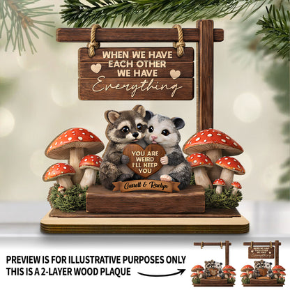 When We Have Each Other Raccoon And Opossum