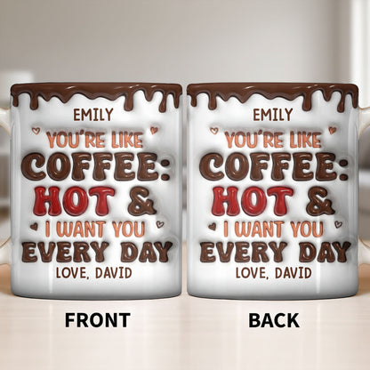 Youre Like Coffee Chocolate Drip