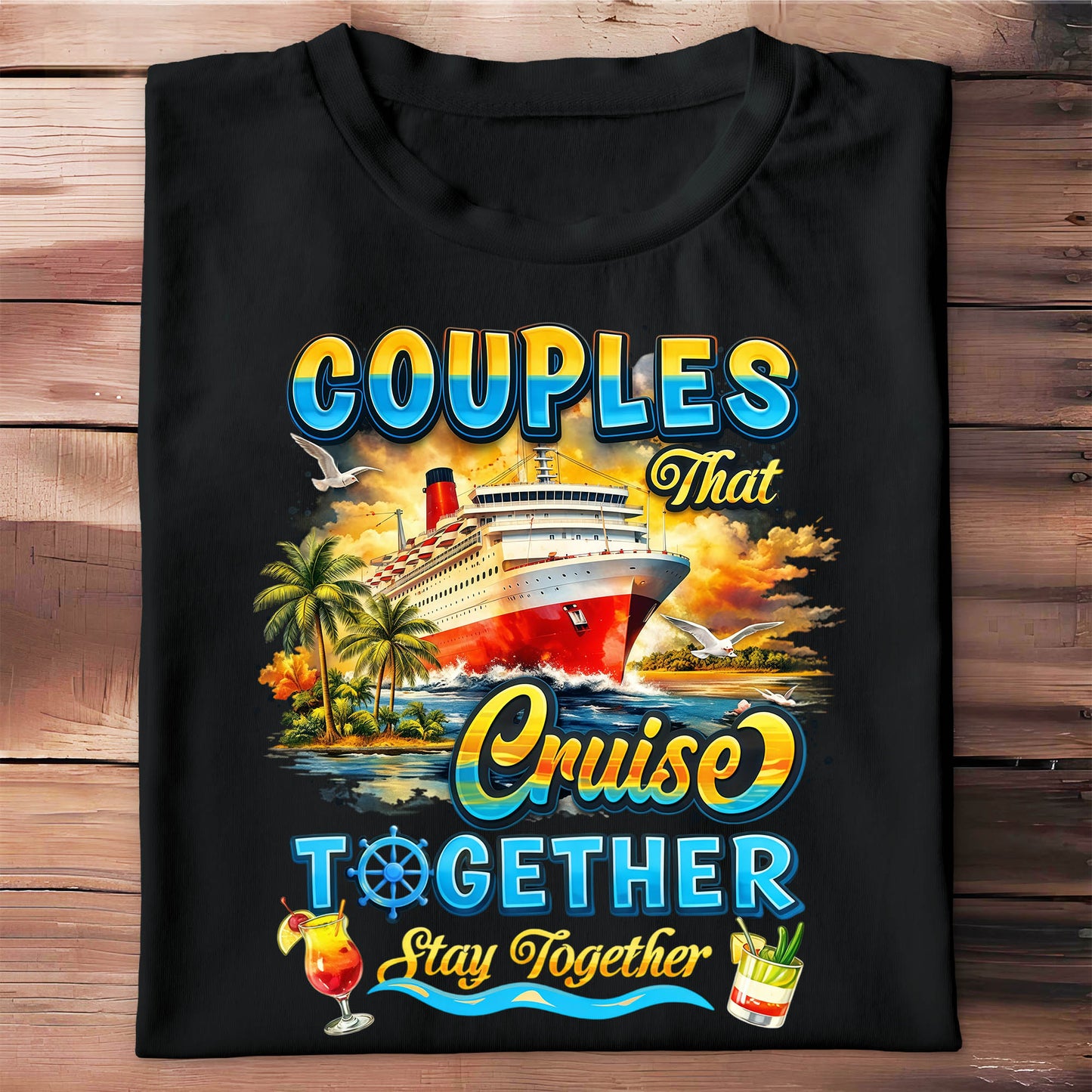 Couples That Cruise Together Stay Together Ship And Cocktails