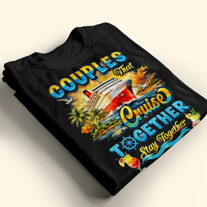 Couples That Cruise Together Stay Together Ship And Cocktails