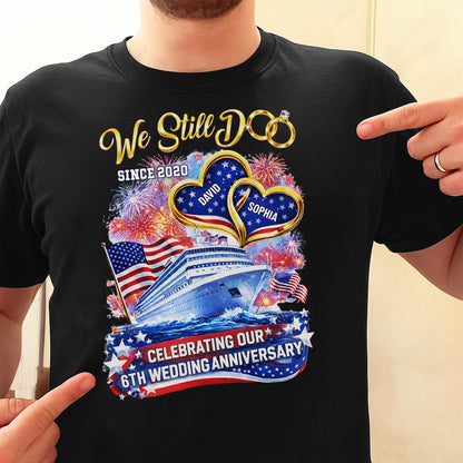 We Still Do Wedding Anniversary Cruise Ship With American Flag And Hearts - Personalized Custom Unisex T-shirt, Hoodie - CPL1412_BBAS