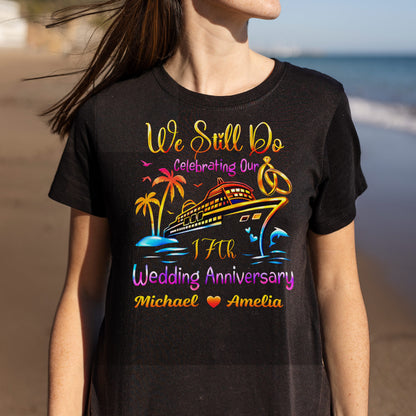 We Still Do Celebrating Our Wedding Anniversary Cruise Ship And Rings - Personalized Custom Unisex T-shirt, Hoodie - CPL1421_BBAS