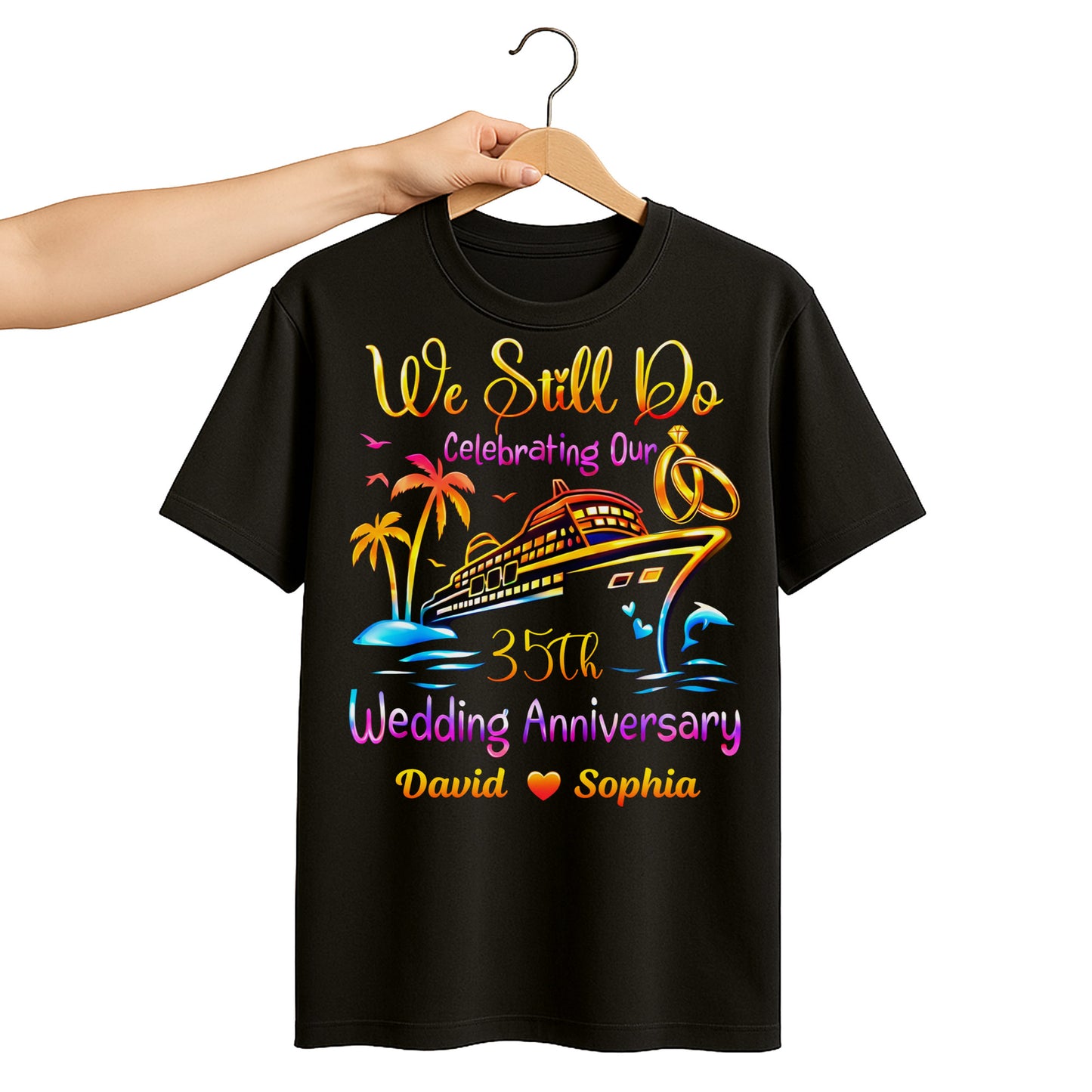 We Still Do Celebrating Our Wedding Anniversary Cruise Ship And Rings - Personalized Custom Unisex T-shirt, Hoodie - CPL1421_BBAS