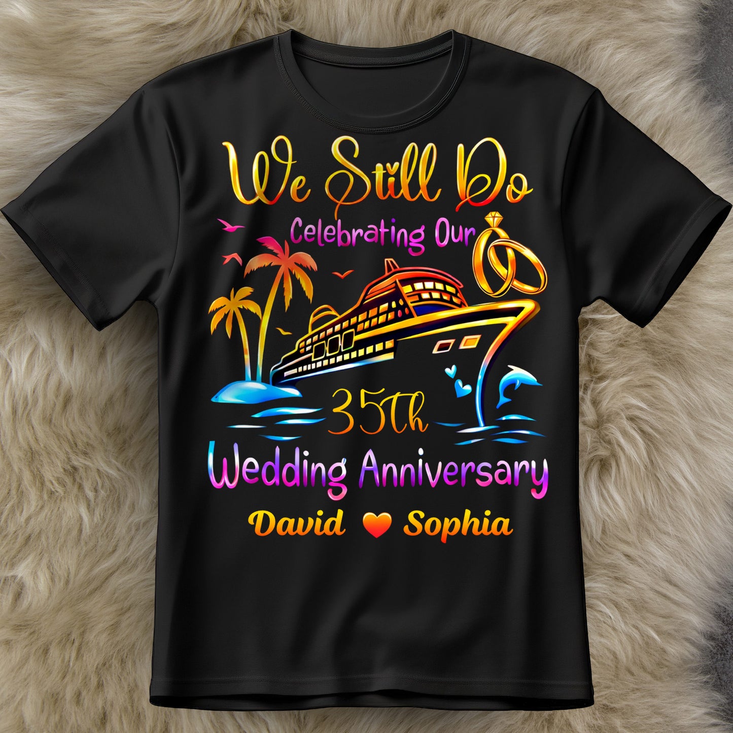 We Still Do Celebrating Our Wedding Anniversary Cruise Ship And Rings - Personalized Custom Unisex T-shirt, Hoodie - CPL1421_BBAS