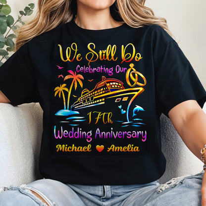 We Still Do Celebrating Our Wedding Anniversary Cruise Ship And Rings - Personalized Custom Unisex T-shirt, Hoodie - CPL1421_BBAS
