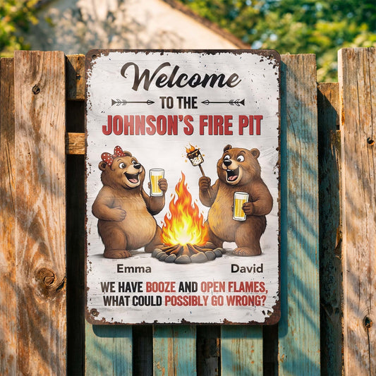 Welcome To Our Fire Pit Bears Booze And Open Flames - Personalized Metal Sign - CPL1435_MSIGN
