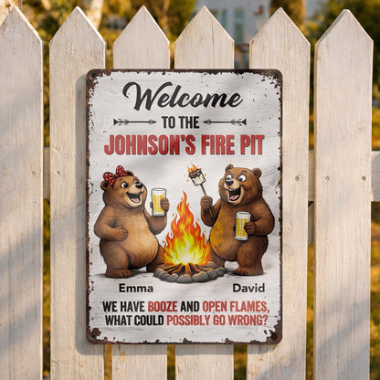 Welcome To Our Fire Pit Bears Booze And Open Flames - Personalized Metal Sign - CPL1435_MSIGN
