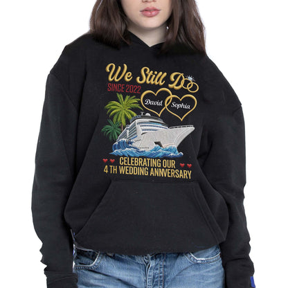 We Still Do Celebrating Our Wedding Anniversary With Cruise Ship And Hearts - Personalized Custom Unisex T-shirt, Hoodie - CPL1449_BBAS