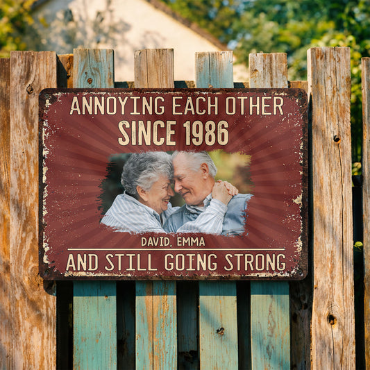 Annoying Each Other Since And Still Going Strong Custom Photo Sign - Personalized Metal Sign - CPL1583_MSIGN