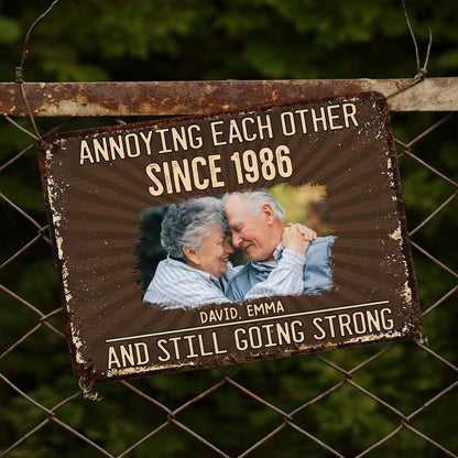 Annoying Each Other Since And Still Going Strong Custom Photo Sign - Personalized Metal Sign - CPL1583_MSIGN