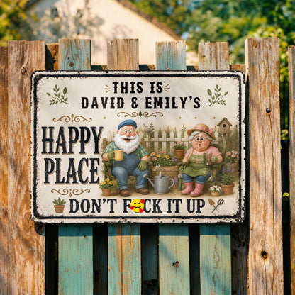 This Is Our Happy Place Don't F*ck It Up Gardening Couple - Personalized Metal Sign - CPL1614_MSIGN