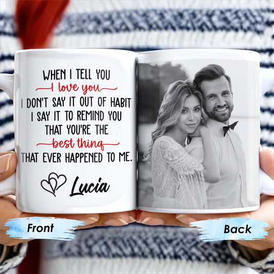 I Love You Best Thing Ever Happened To Me Mug