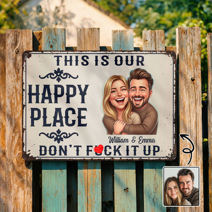 This Is Our Happy Place Don't F*ck It Up Custom Couple Portrait - Personalized Metal Sign - CPL1747_MSIGN