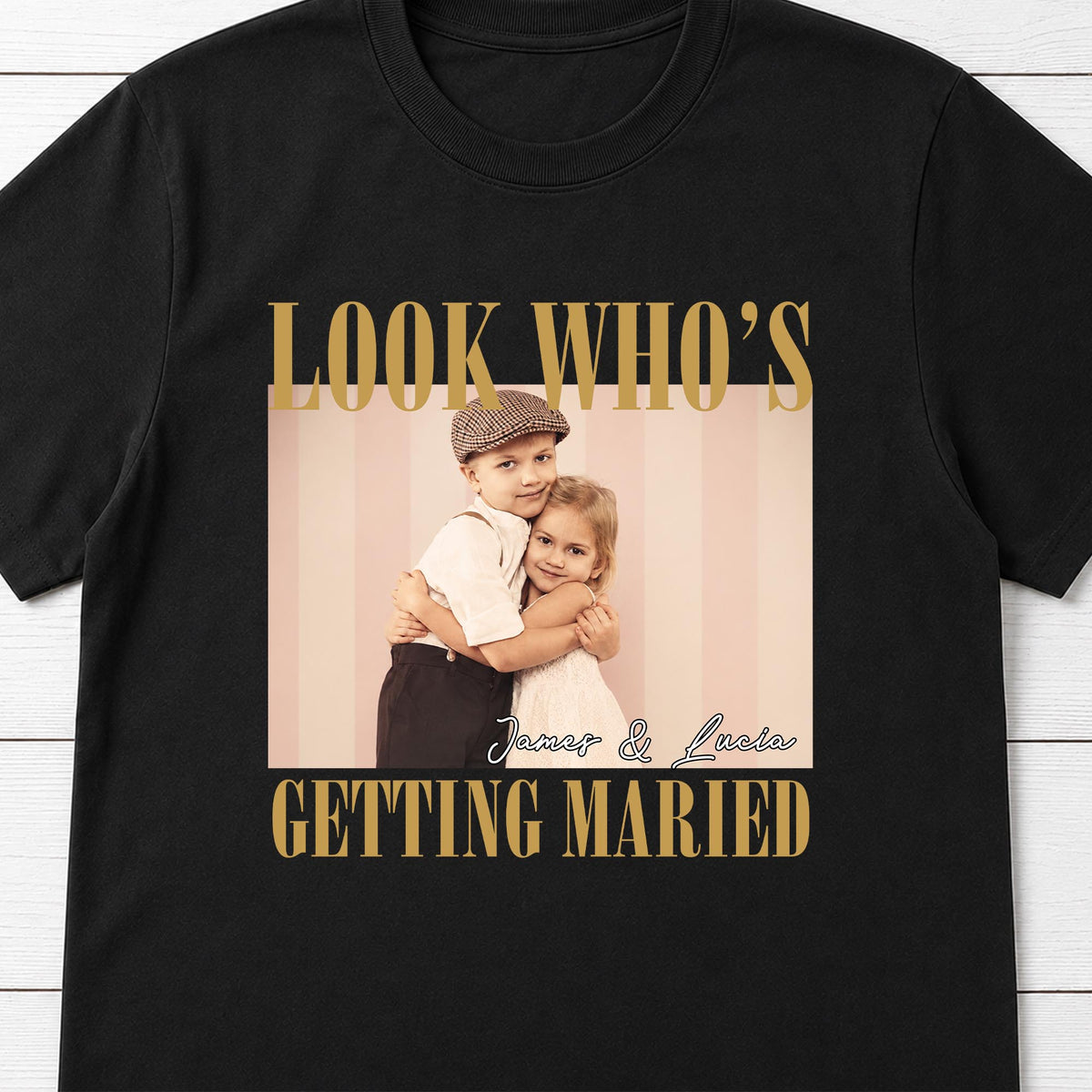 Look Who's Getting Married Custom Photo Couple T-shirt - Personalized Custom Unisex T-shirt, Hoodie - CPL1863_BBAS