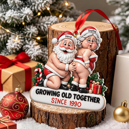 Growing Old Together Funny Santa And Mrs Claus Ornament - Personalized 3D Relief White Acrylic Ornament - CPL1998_3DACO
