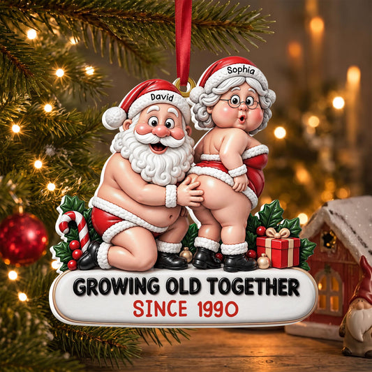 Growing Old Together Funny Santa And Mrs Claus Ornament - Personalized 3D Relief White Acrylic Ornament - CPL1998_3DACO