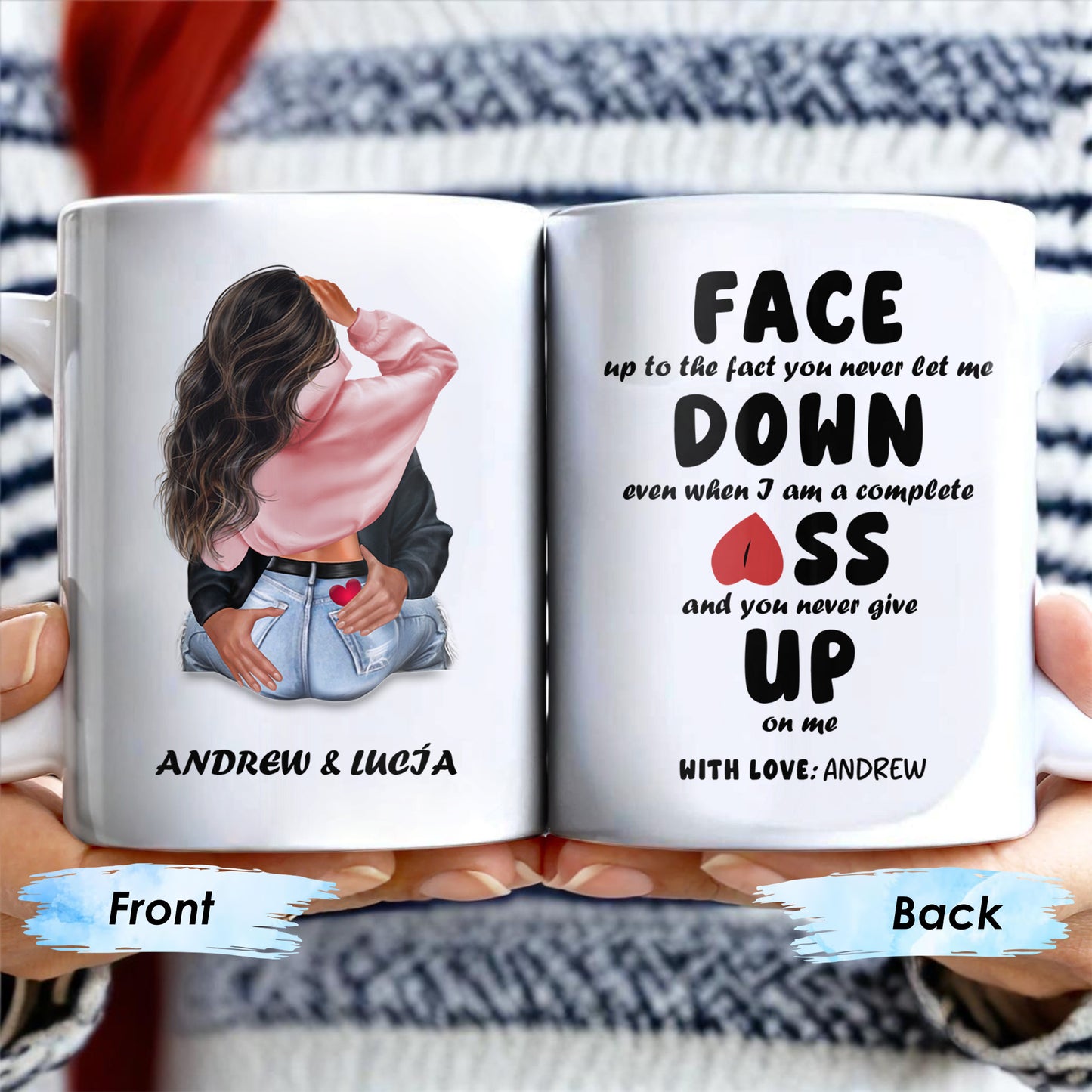 Face Down Even When I Am A Complete Ass And Never Give Up Quote - Personalized Custom Coffee Mug - CPL200_MG