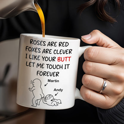 Roses Are Red Foxes Are Clever I Like Your Charm Touch It Forever Mug