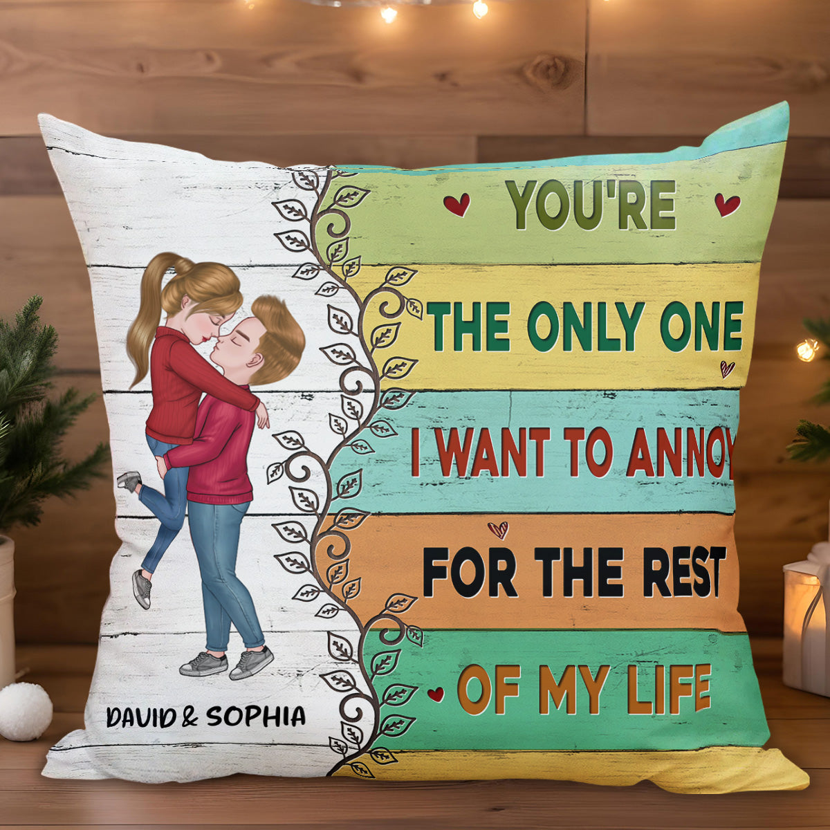 Annoy You For The Rest Of My Life Couple Design Pillow