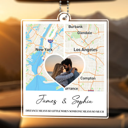 Distance Means So Little When Someone Means So Much Map Ornament