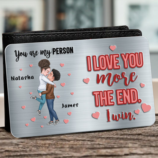 I Love You More The End Romantic Couple Design - Personalized Aluminum Wallet Card - CPL251_ALCA