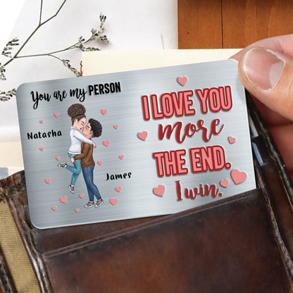 I Love You More The End Romantic Couple Design - Personalized Aluminum Wallet Card - CPL251_ALCA