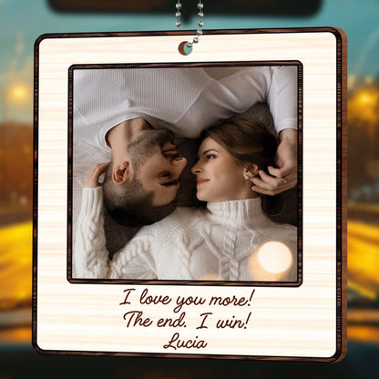 I Love You More The End I Win Romantic Couple Ornament