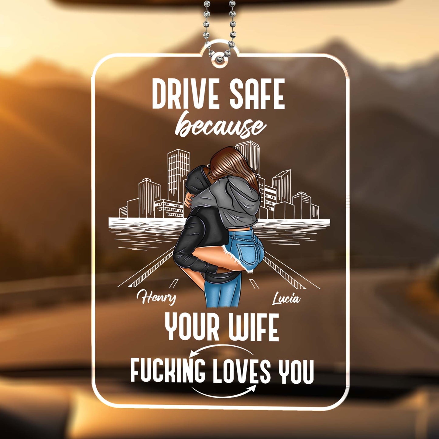 Drive Safe Because Your Loved One Loves You - Personalized Custom Acrylic Ornament, Car Hanging Ornament - CPL271_ACA