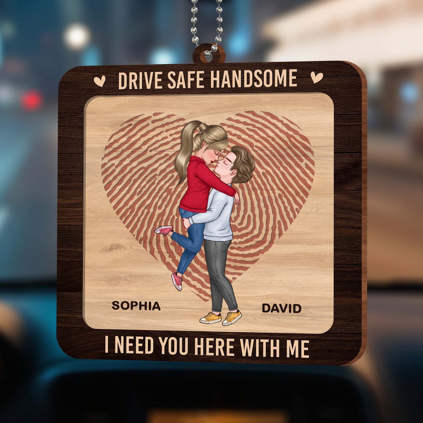 Drive Safe Handsome, I Need You Here With Me Car Ornament - Personalized Custom Wood Ornament, Car Hanging Ornament - CPL292_WCA