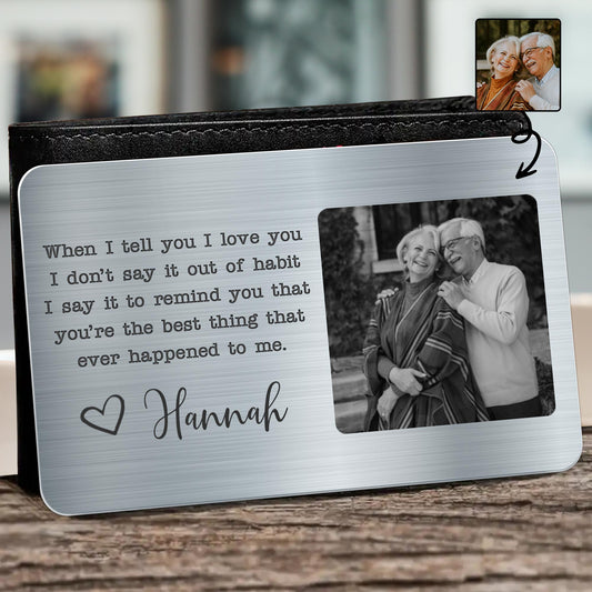 When I Tell You I Love You Reminder Personalized Aluminum Wallet Card