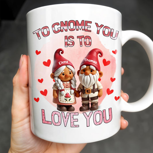 To Gnome You Is To Love You With Cute Gnomes