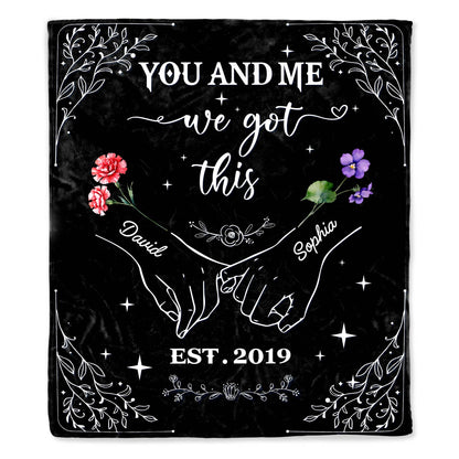 You And Me We Got This Hands And Flowers Design - Personalized Custom Blanket - CPL359_BLK