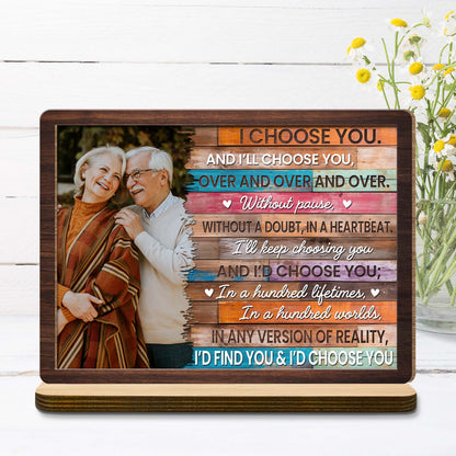 I Choose You Over And Over Custom Wood Plaque