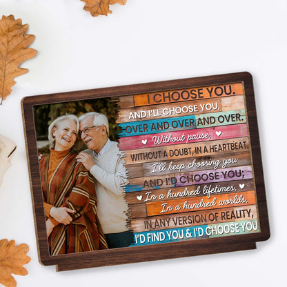 I Choose You Over And Over Custom Wood Plaque