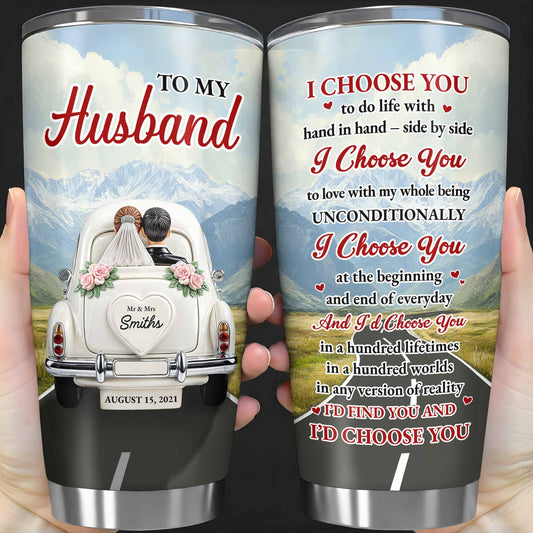To My Husband, I Choose You, Vintage Car and Mountains - Personalized Custom Stainless Steel Tumbler 20oz 30oz - CPL383_TB