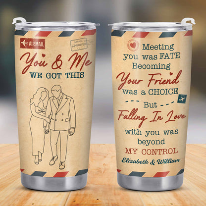 You & Me We Got This, Meeting You Was Fate, Couple Tumbler